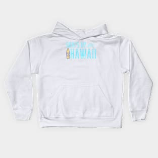 SURFS UP HAWAII Kids Hoodie